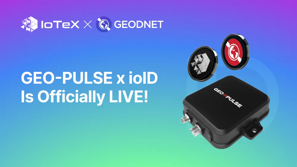 IoTeX & GEODNET: GEO-PULSE với ioID chính thức ra mắt!