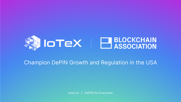 IoTeX gia nhập Hiệp hội Blockchain để thúc đẩy tăng trưởng và điều tiết DePIN tại Mỹ